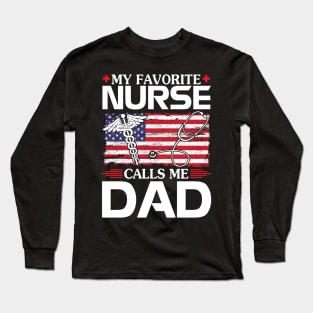 American US Flag Happy To Me My Favorite Nurse Calls Me Dad Long Sleeve T-Shirt